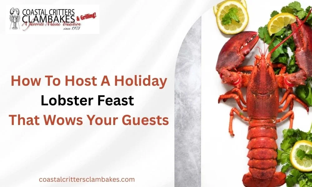 How To Host A Holiday Lobster Feast That Wows Your Guests
