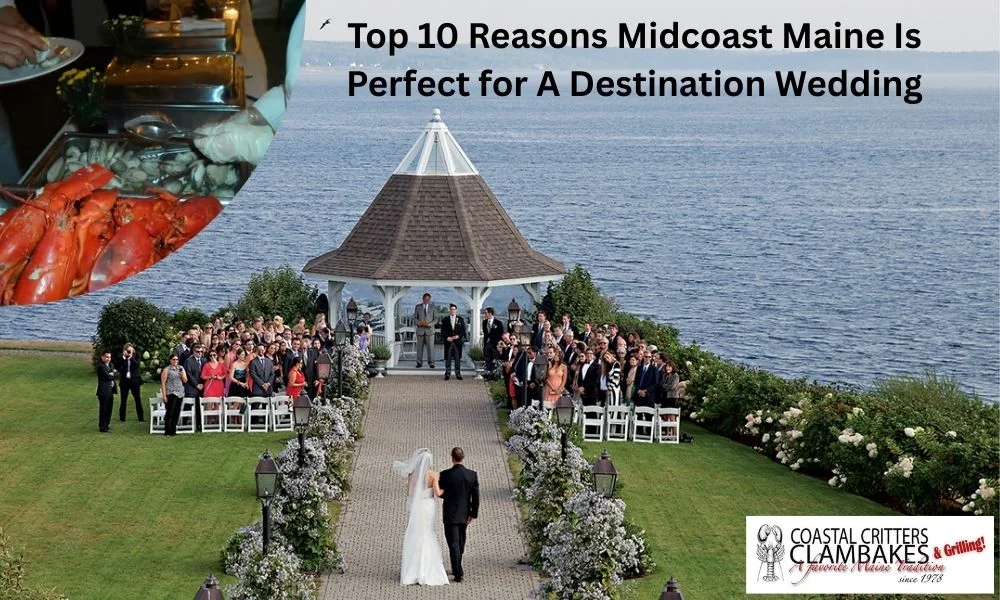 Top 10 Reasons Midcoast Maine Is Perfect for A Destination Wedding