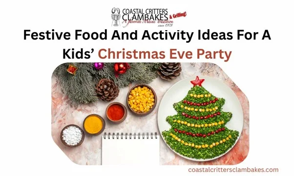 Festive Food And Activity Ideas For A Kids’ Christmas Eve Party