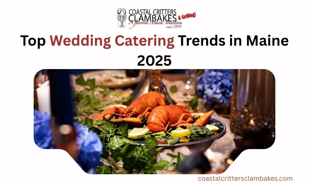 Top Wedding Catering Trends in Maine 2025