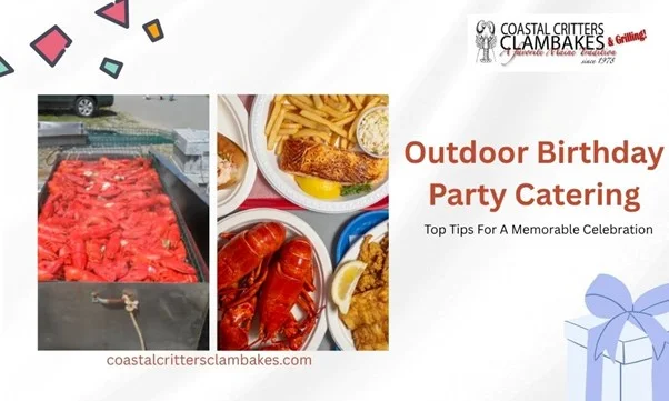 Outdoor Birthday Party Catering – Top Tips For A Memorable Celebration