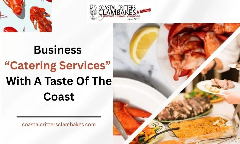 Business Catering Services with a Taste of the Coast